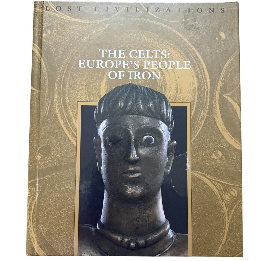 The Celts Europe's People of Iron Time-Life Lost Civilizations Hardcover 1994
